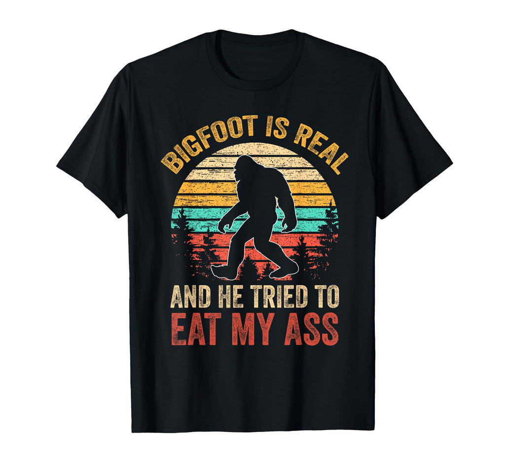 Bigfoot Is Real And He Tried To Eat My T-Shirt - Trendy Graphic Men Women - T-Shirt, Sweatshirt, Hoodie