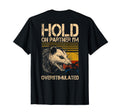 Hold Partner Im Overstimulated Angry T-Shirt - Streetwear Style for Adults - T-Shirt, Sweatshirt, Hoodie