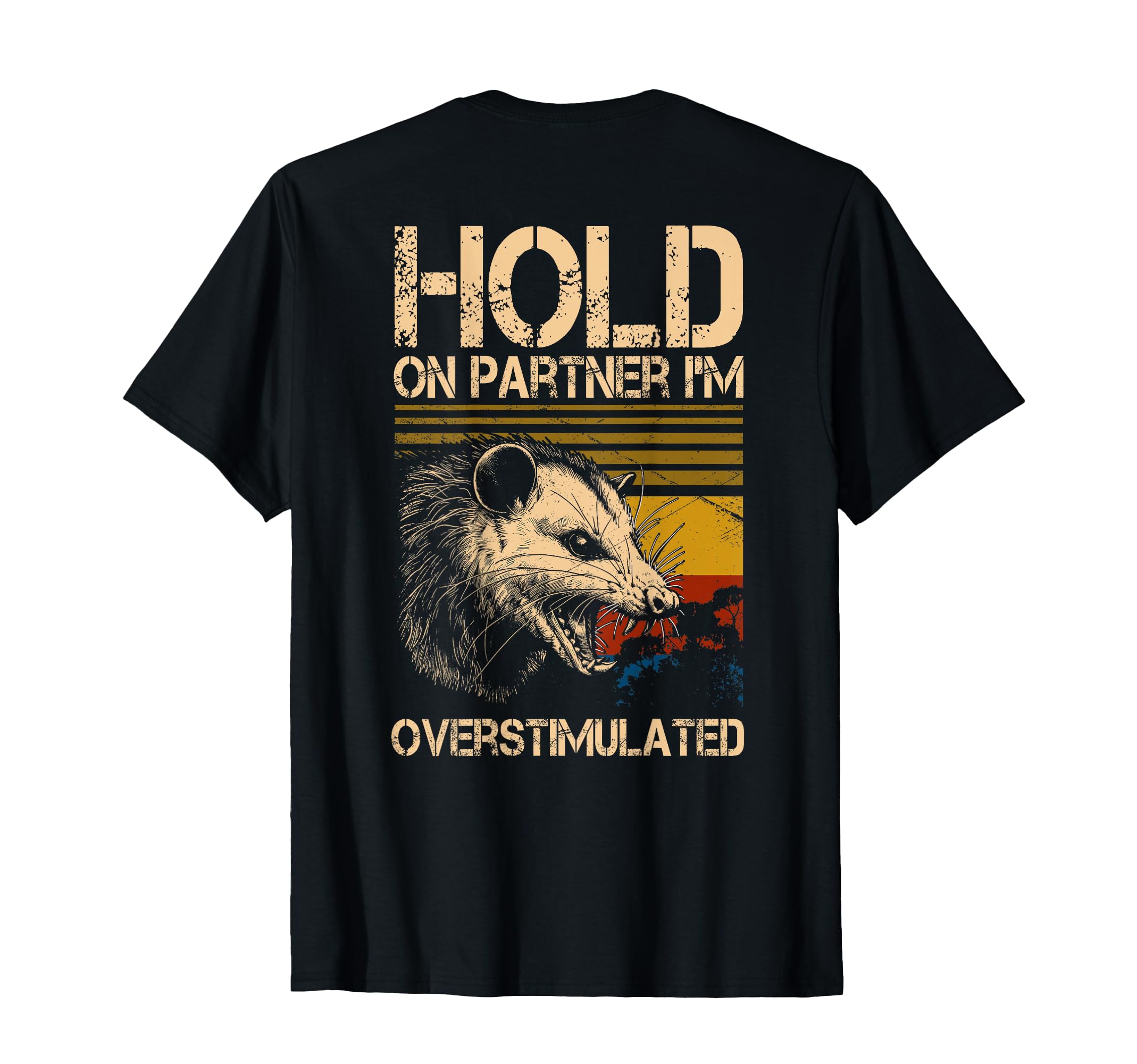 Hold Partner Im Overstimulated Angry T-Shirt - Streetwear Style for Adults - T-Shirt, Sweatshirt, Hoodie