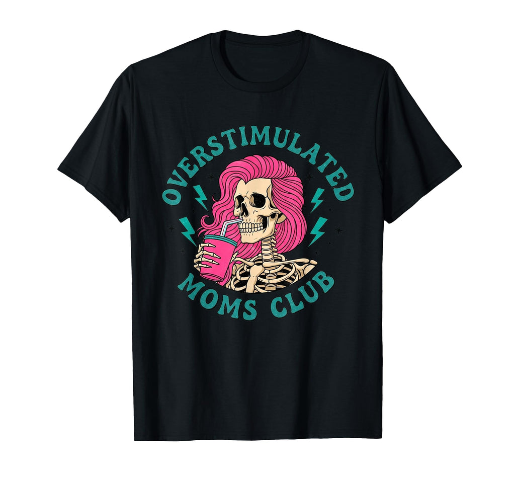 Overstimulated Moms Neurodivergent T-Shirt - Minimalist Print Men Women - T-Shirt, Sweatshirt, Hoodie
