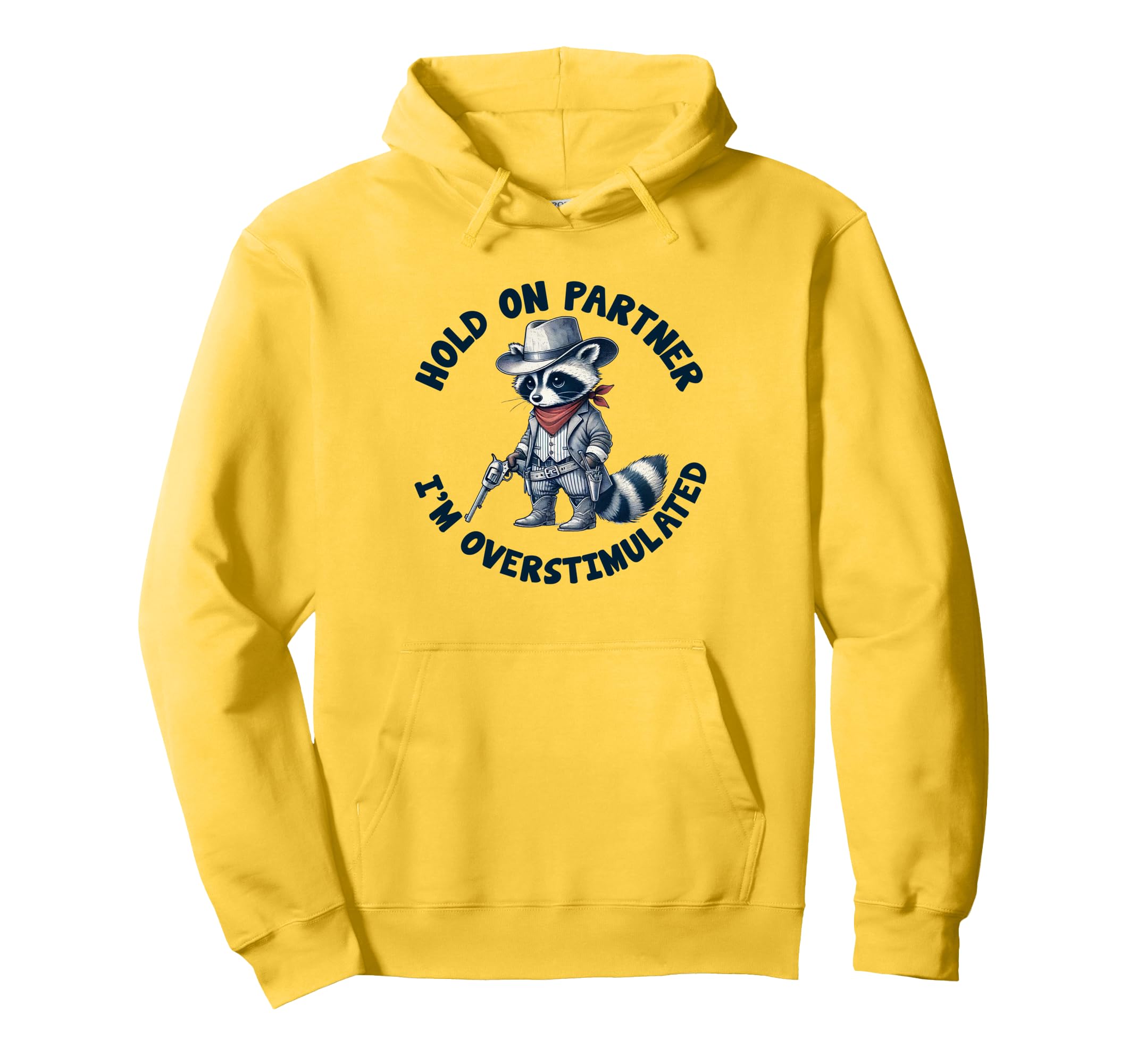 Hold Partner Im Overstimulated Cowboy Hoodie - Custom Art Print Men Women - T-Shirt, Sweatshirt, Hoodie