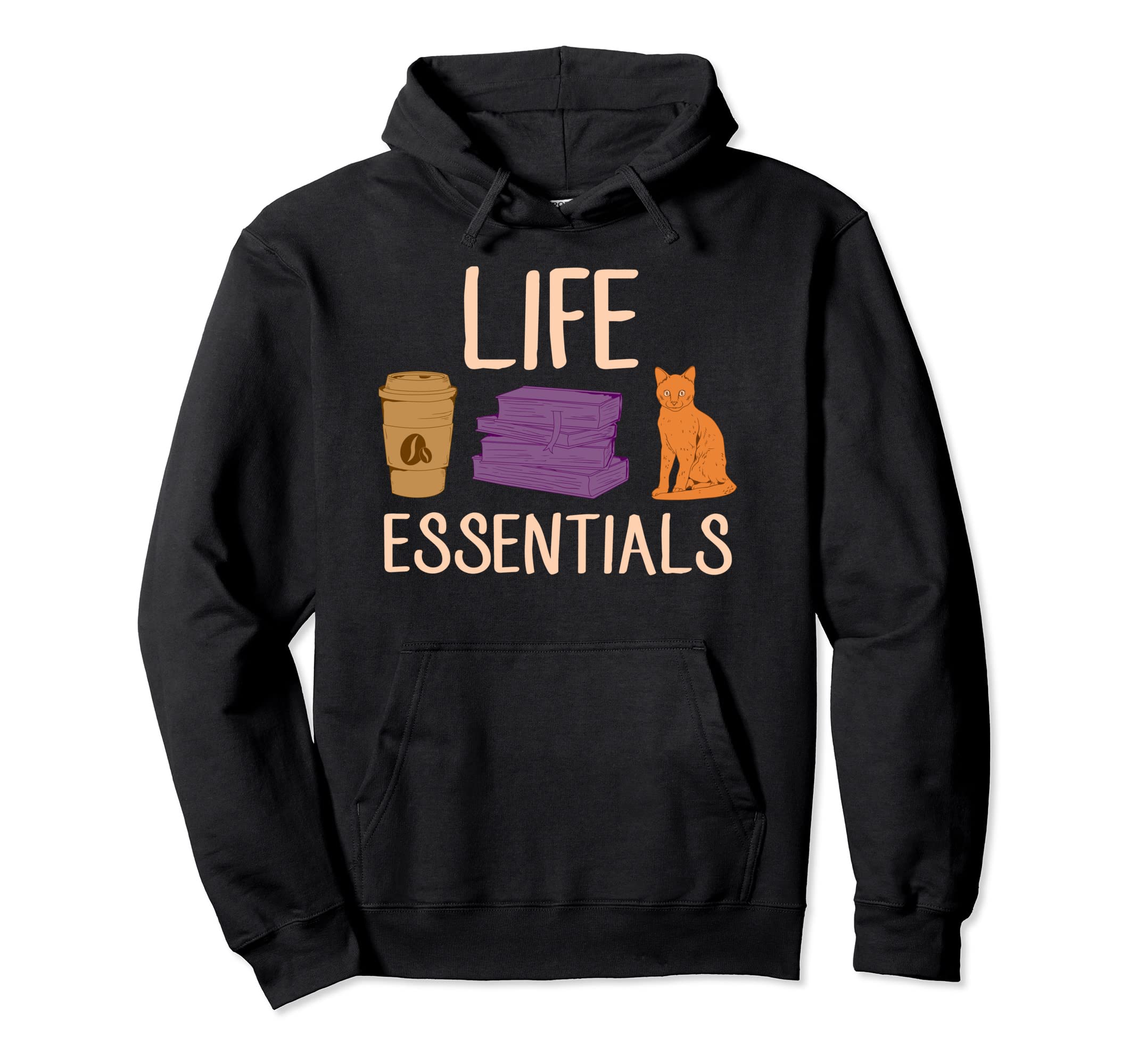 Life Essentials Are Coffee Books And Hoodie - Minimalist Print Men Women - T-Shirt, Sweatshirt, Hoodie