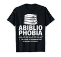 Abibliophobia Fear Running Out Books T-Shirt - Trendy Graphic for Adults - T-Shirt, Sweatshirt, Hoodie