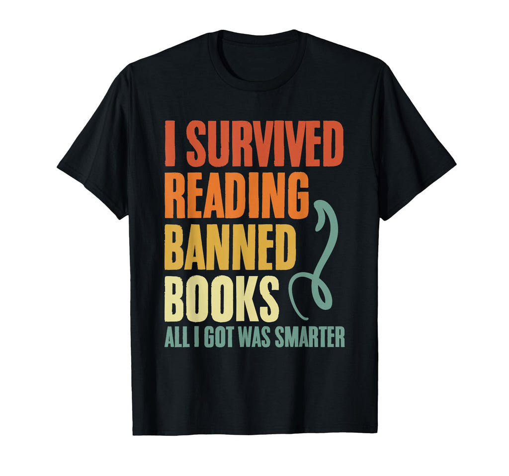 I Survived Reading Banned Books And T-Shirt - Fun Novelty Design Unisex - T-Shirt, Sweatshirt, Hoodie