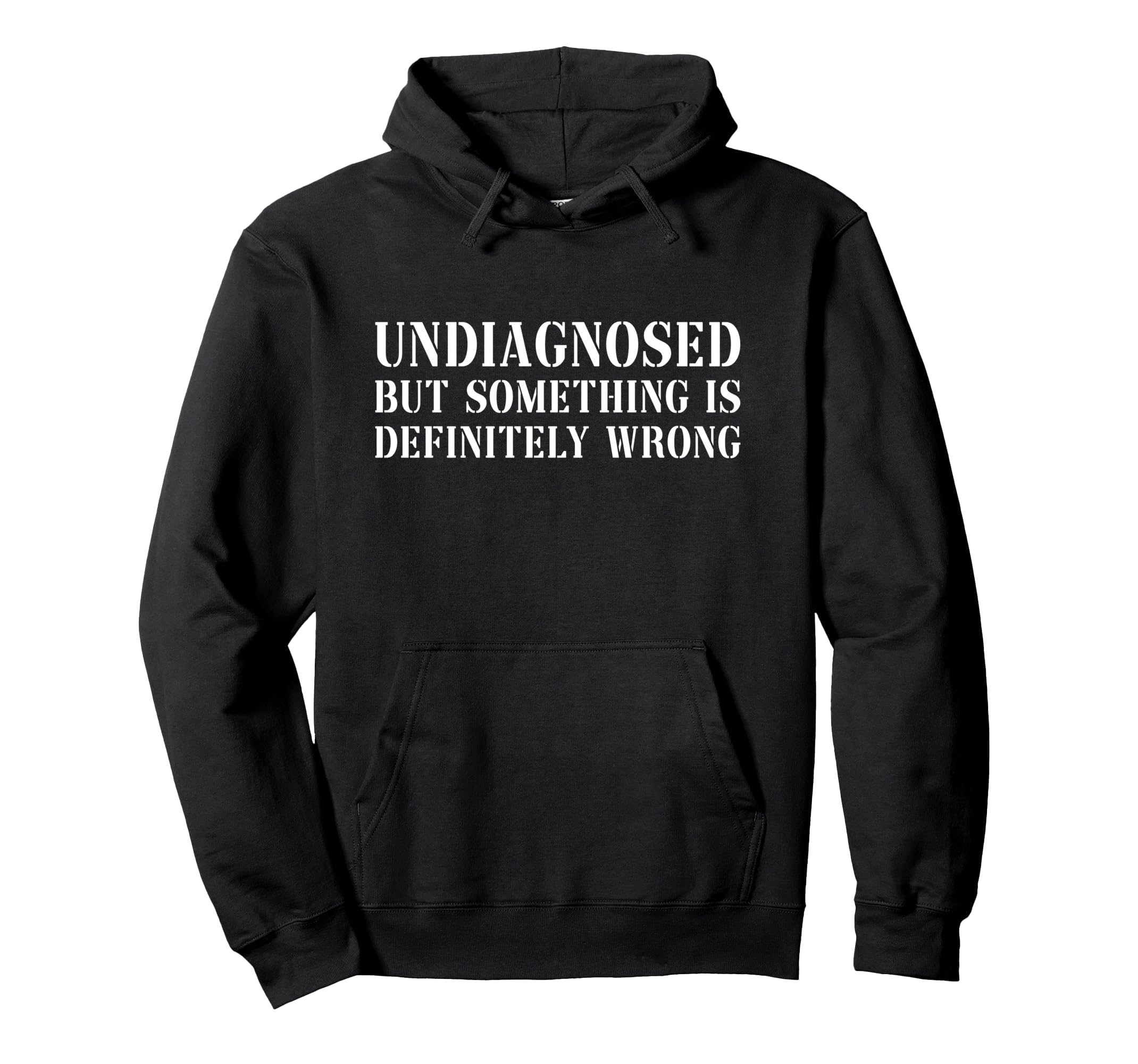 Undiagnosed But Something Is Hoodie - Minimalist Print for Adults - T-Shirt, Sweatshirt, Hoodie