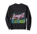 You Are Your Longest Relationship Sweatshirt - Fun Novelty Design Unisex - T-Shirt, Sweatshirt, Hoodie