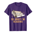 Go Away Im Reading Bookworm Librarian T-Shirt - Minimalist Print Men Women - T-Shirt, Sweatshirt, Hoodie