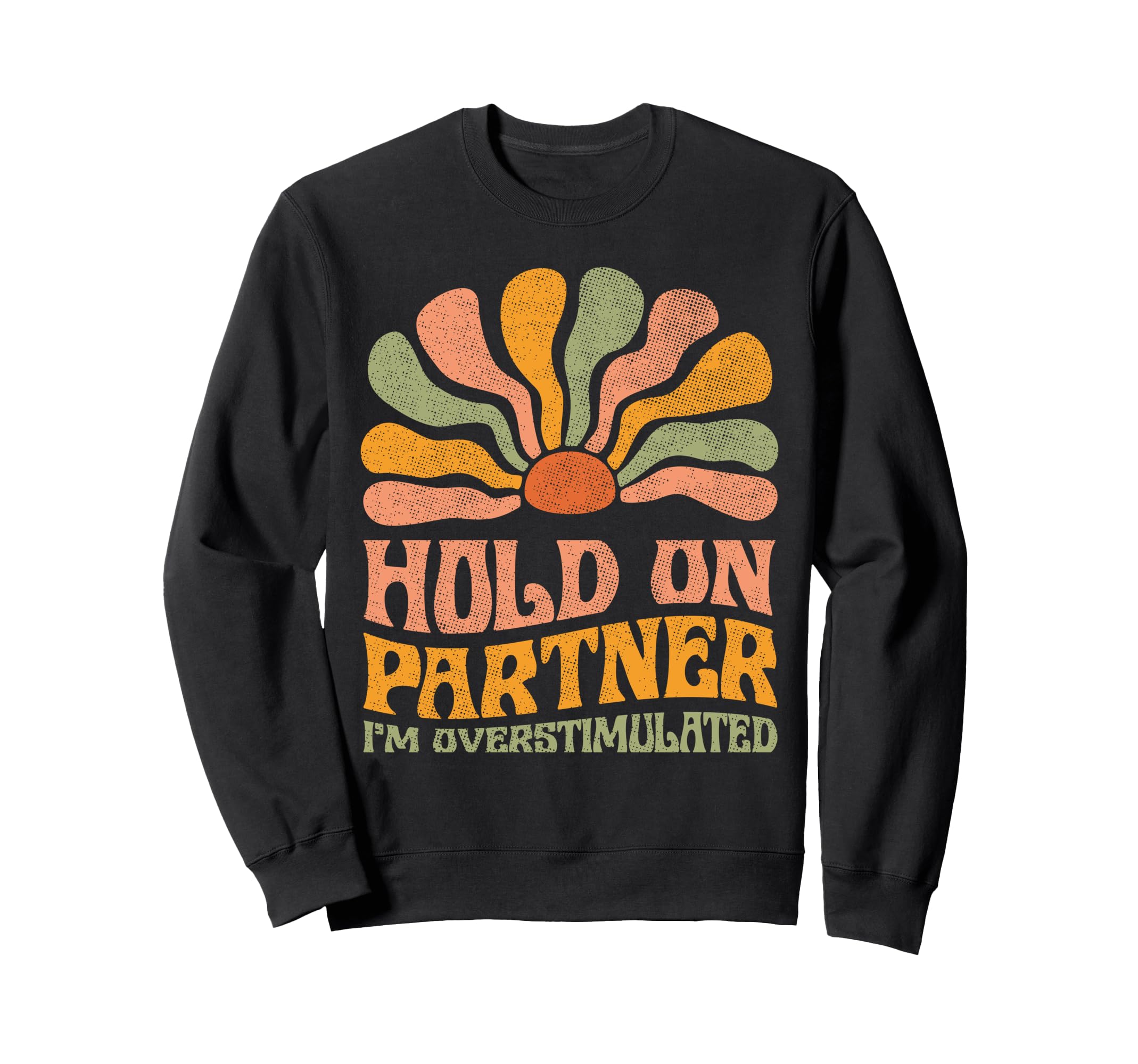 Funny Hold Partner Im Sweatshirt - Streetwear Style Men Women - T-Shirt, Sweatshirt, Hoodie