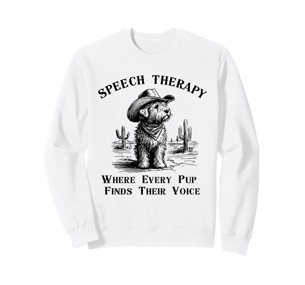 Cowboy Dog Funny Speech Therapy Sweatshirt - Graphic Print Men Women - T-Shirt, Sweatshirt, Hoodie