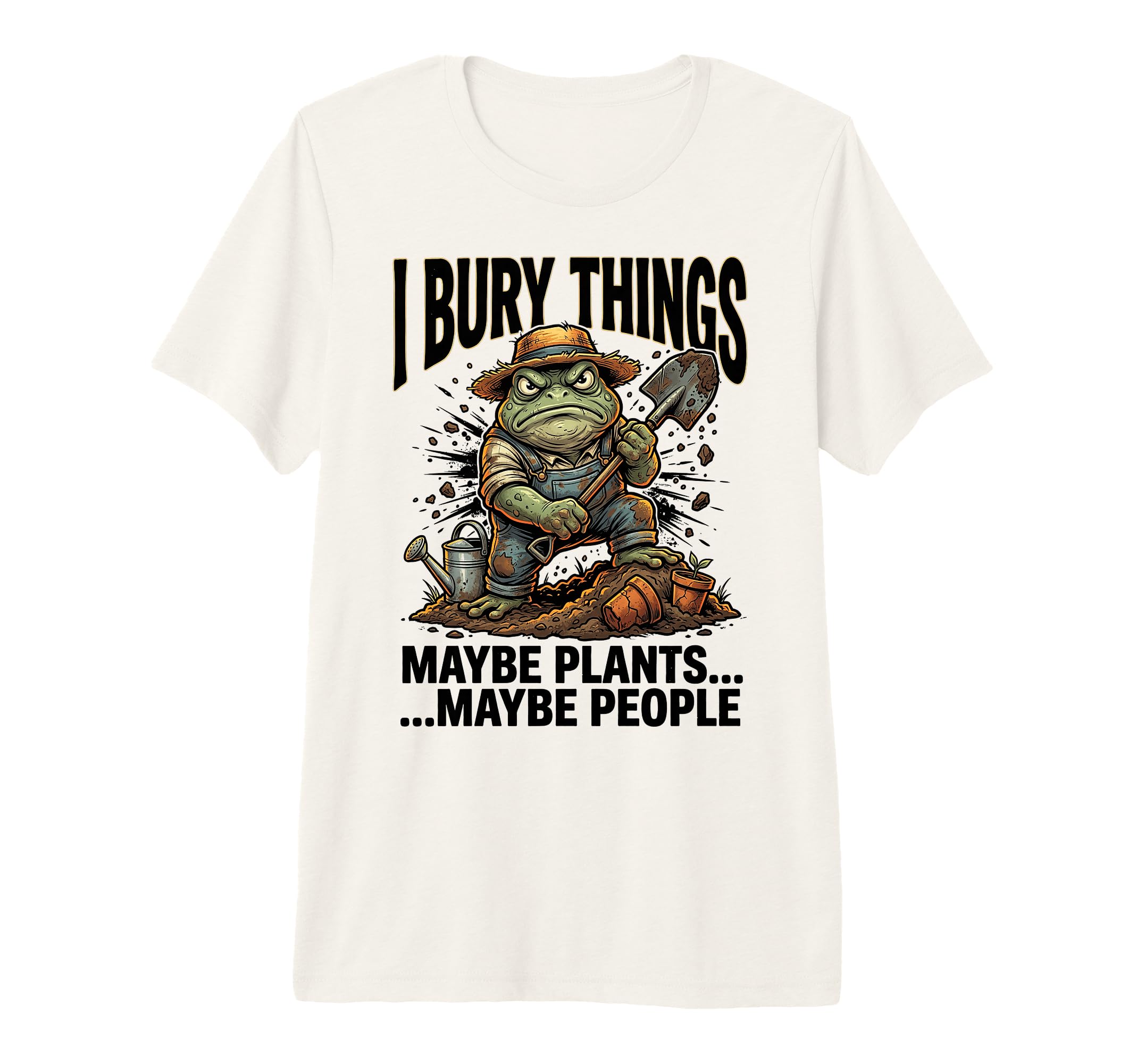 Funny Toad Gardener I Bury Things T-Shirt - Novelty Apparel Men Women - T-Shirt, Sweatshirt, Hoodie