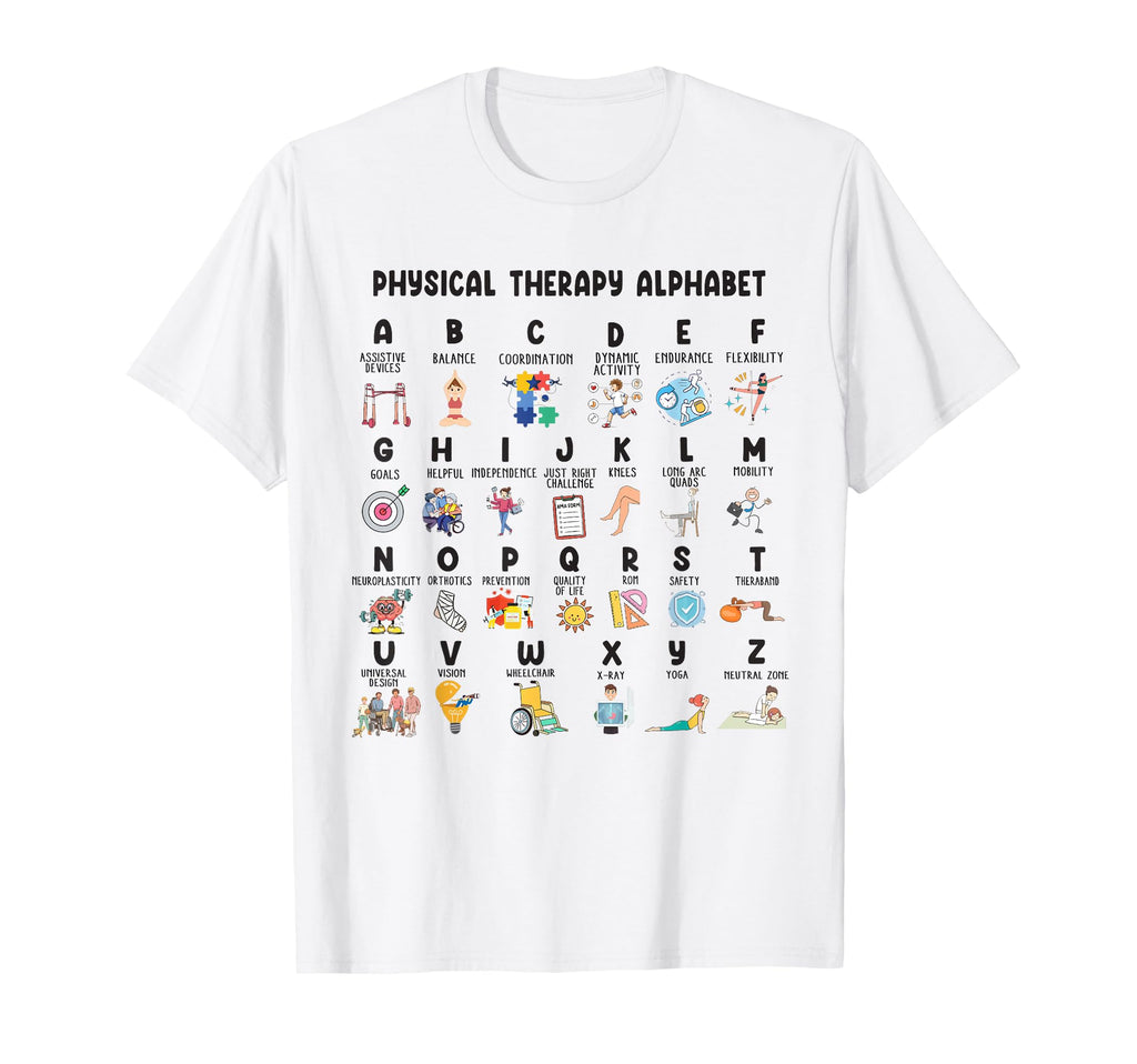 Physical Therapy Alphabet Funny T-Shirt - Fun Novelty Design Unisex - T-Shirt, Sweatshirt, Hoodie