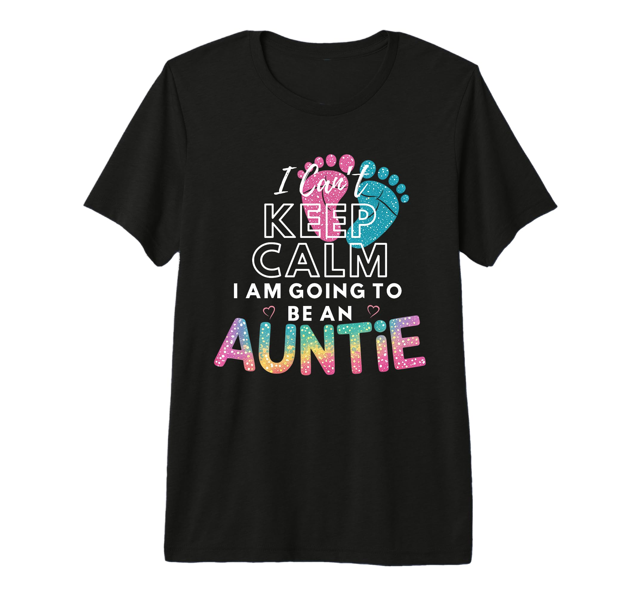 I Cant Keep Calm Im Going To Be Auntie T-Shirt - Unique Graphic for Adults - T-Shirt, Sweatshirt, Hoodie