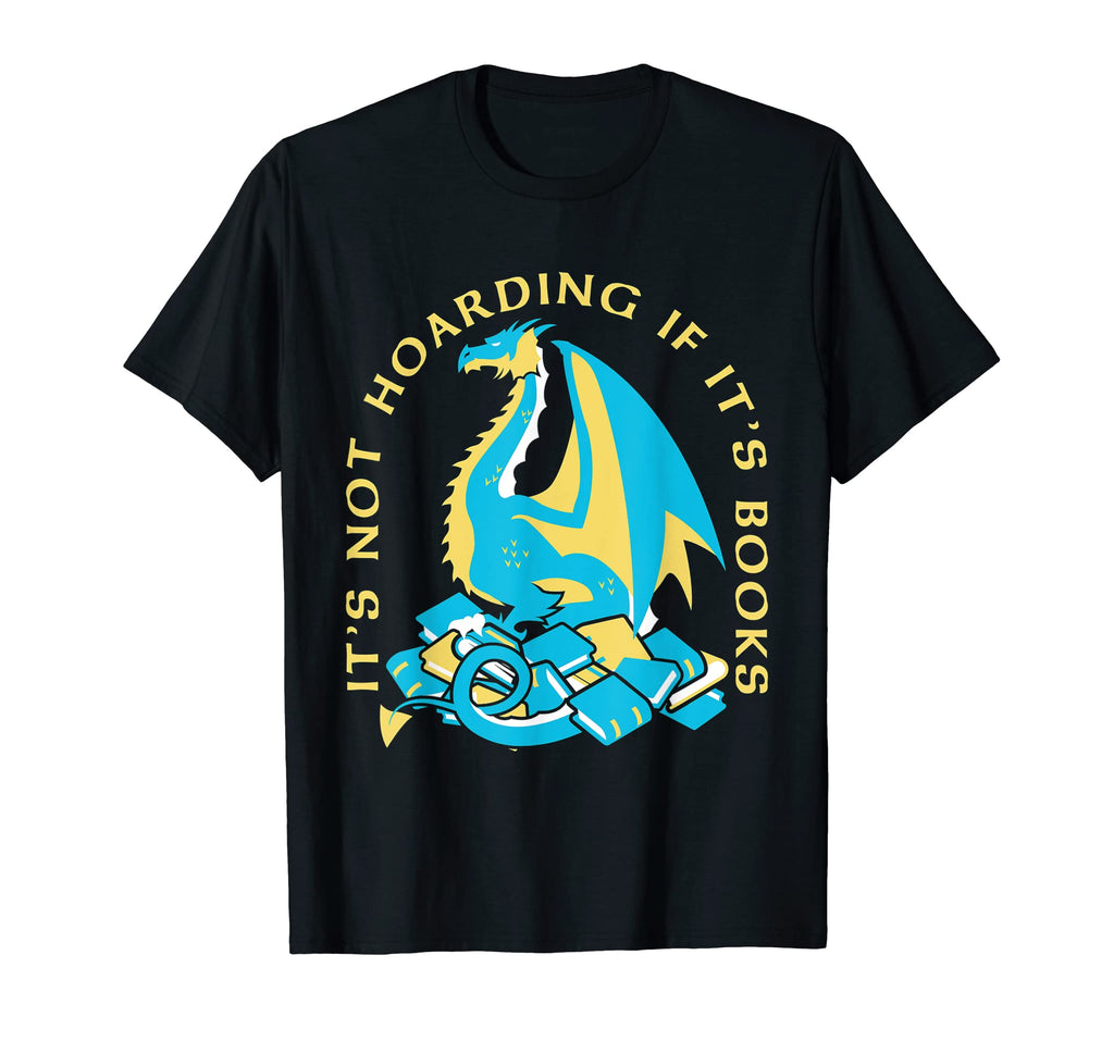 Its Not Hoaring If Its Book Funny T-Shirt - Fun Novelty Design Men Women - T-Shirt, Sweatshirt, Hoodie