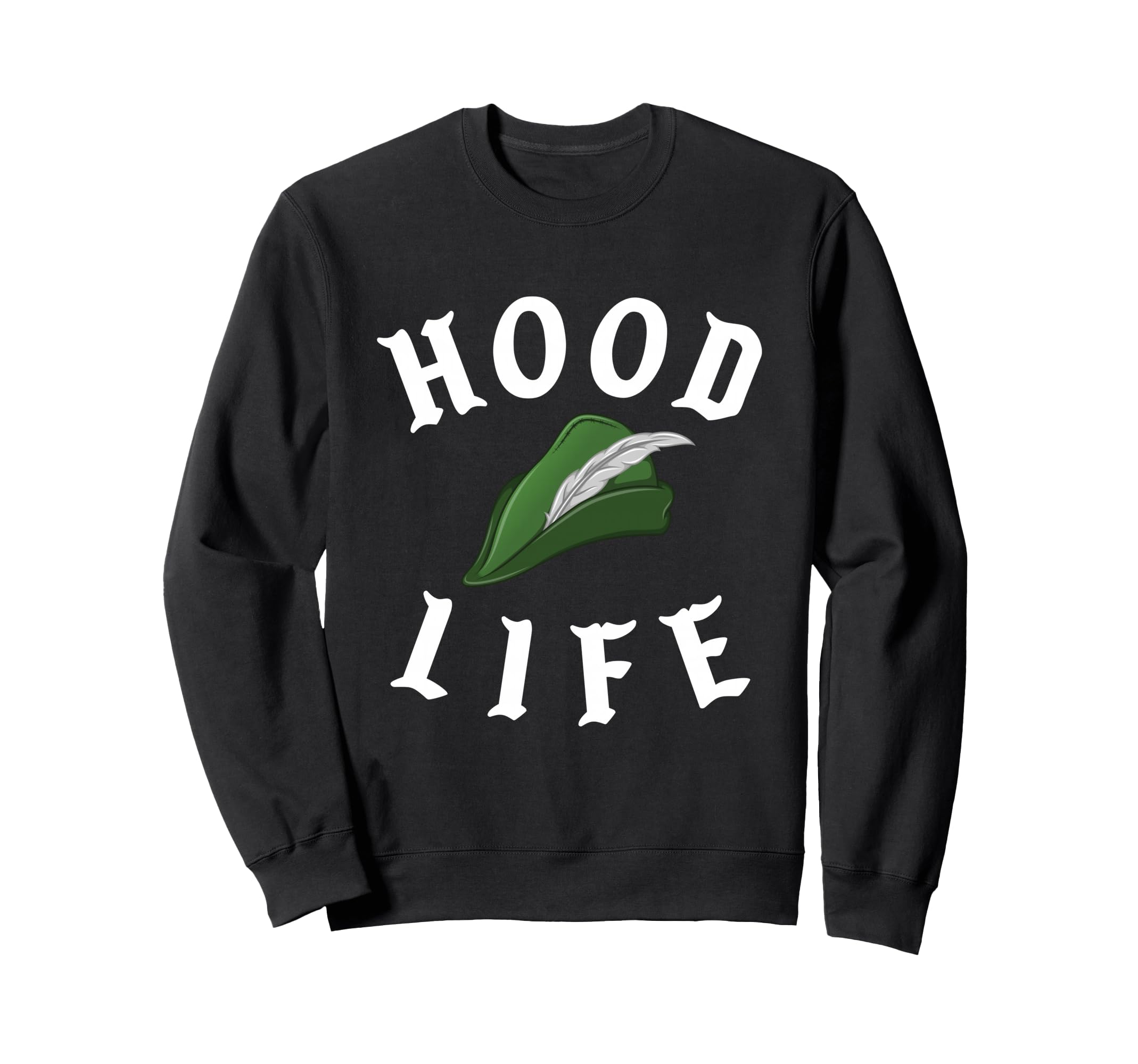 Parody Robin Hood Life Gangster Nerd Sweatshirt - Graphic Print Men Women - T-Shirt, Sweatshirt, Hoodie