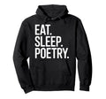 Eat Sleep Write Poem Poetcore Aesthetic Hoodie - Novelty Apparel for Adults - T-Shirt, Sweatshirt, Hoodie