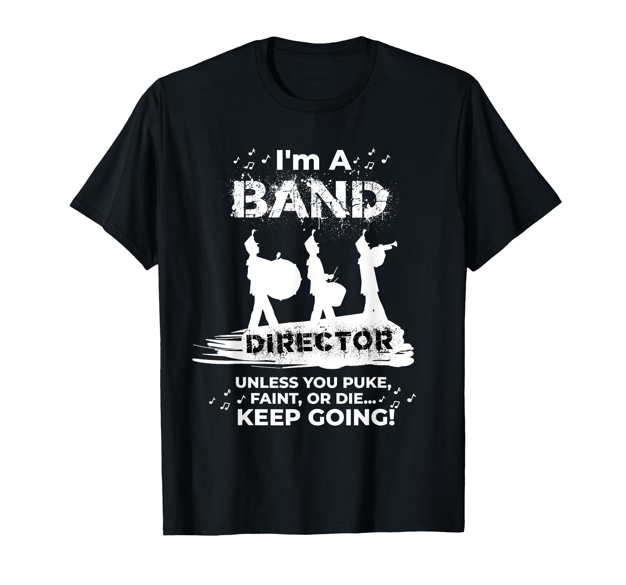 Funny Band Director Unless You Puke T-Shirt - Fun Novelty Design Men Women - T-Shirt, Sweatshirt, Hoodie