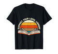 Support Your Local Library Best T-Shirt - Casual Everyday Wear Men Women - T-Shirt, Sweatshirt, Hoodie