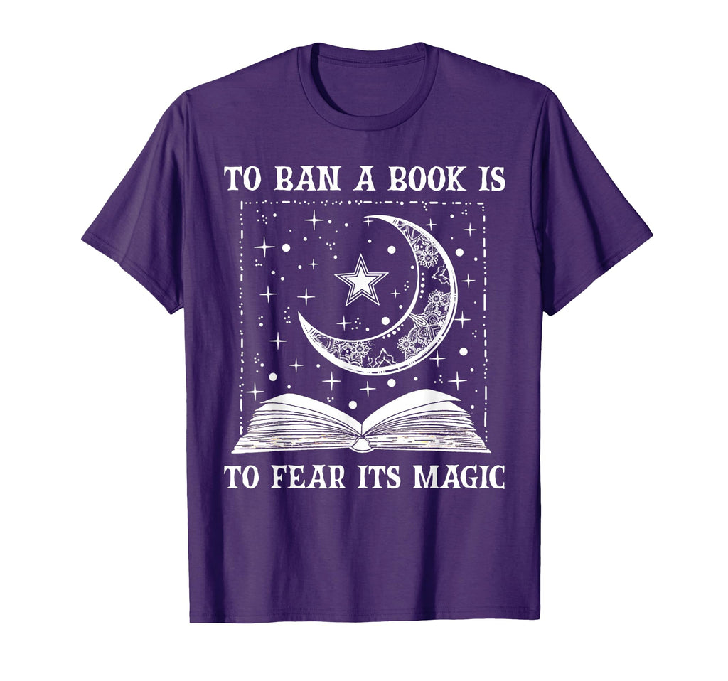 Funny To Ban Book Is Fear Its Magic T-Shirt - Trendy Graphic Men Women - T-Shirt, Sweatshirt, Hoodie