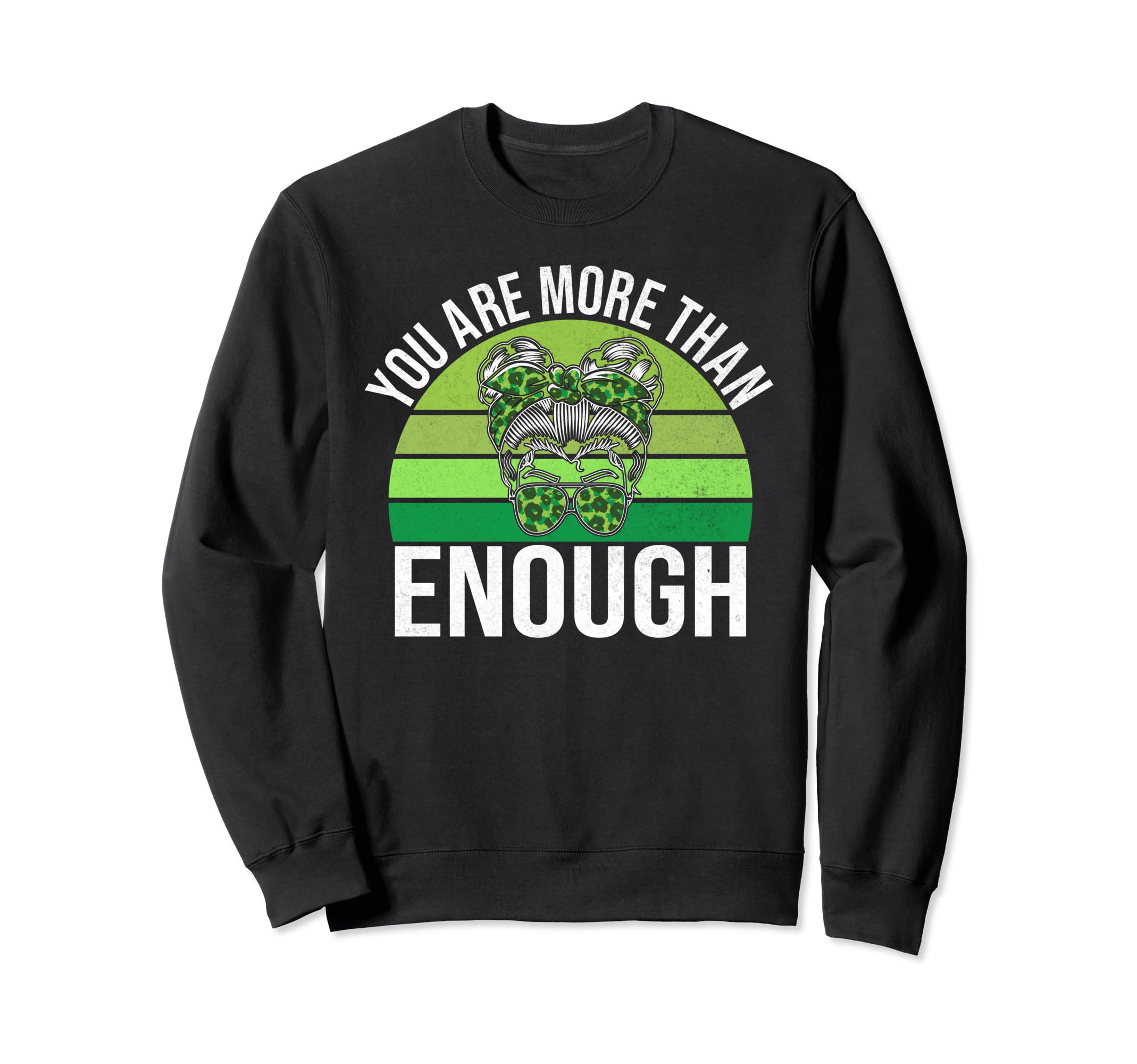 You Are More Than Enough Mental Sweatshirt - Unique Graphic Men Women - T-Shirt, Sweatshirt, Hoodie