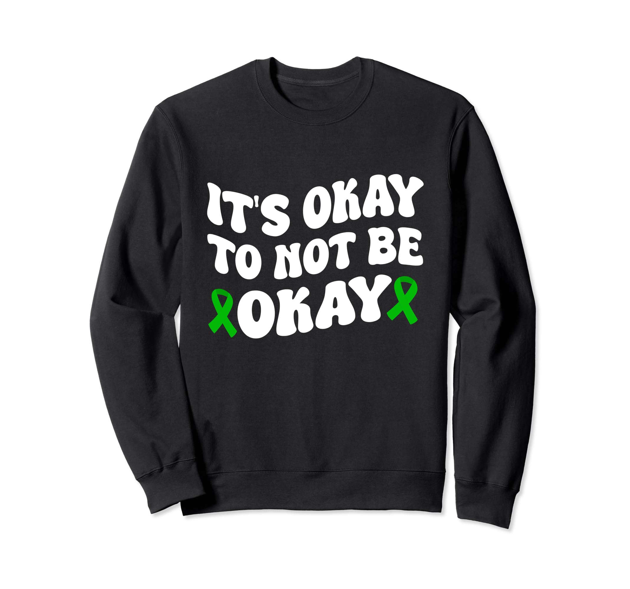 Its Okay To Not Be Okay Mental Sweatshirt - Graphic Print for Adults - T-Shirt, Sweatshirt, Hoodie