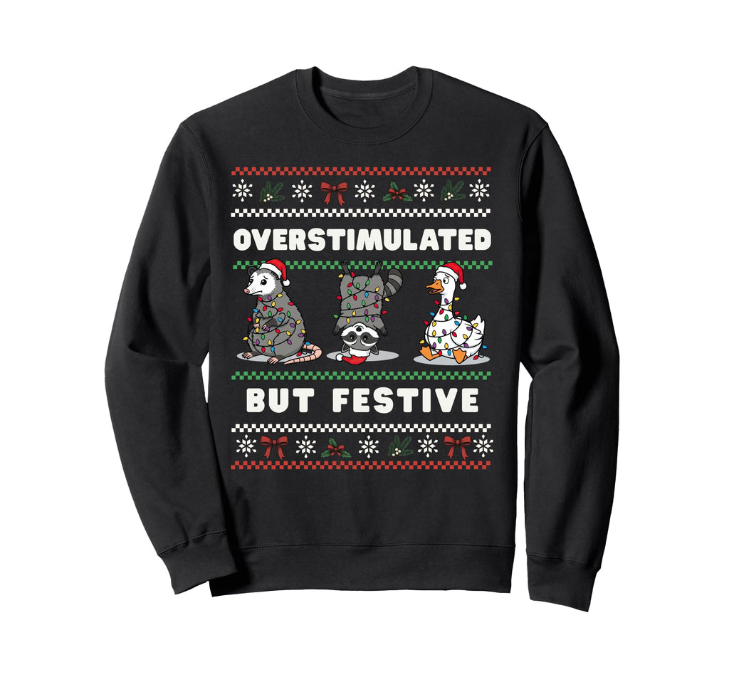 Overstimulated But Festive Raccoon Sweatshirt - Graphic Print for Adults - T-Shirt, Sweatshirt, Hoodie