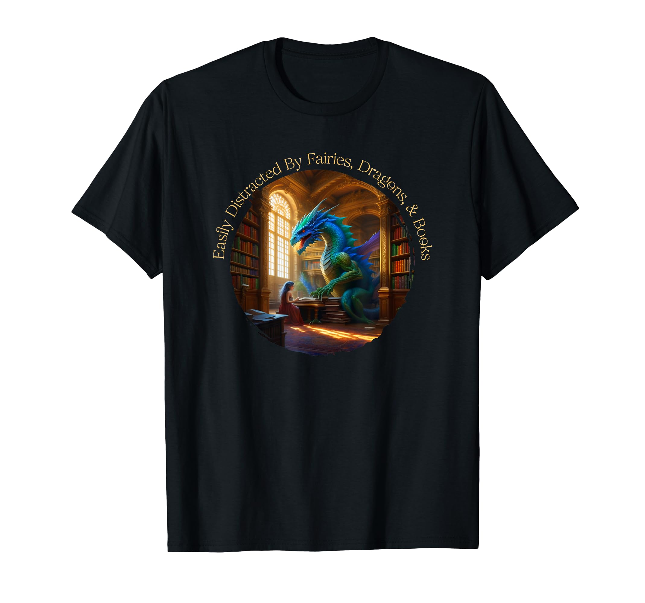 Easily Distracted Fairies Dragons And T-Shirt - Unique Graphic Unisex - T-Shirt, Sweatshirt, Hoodie