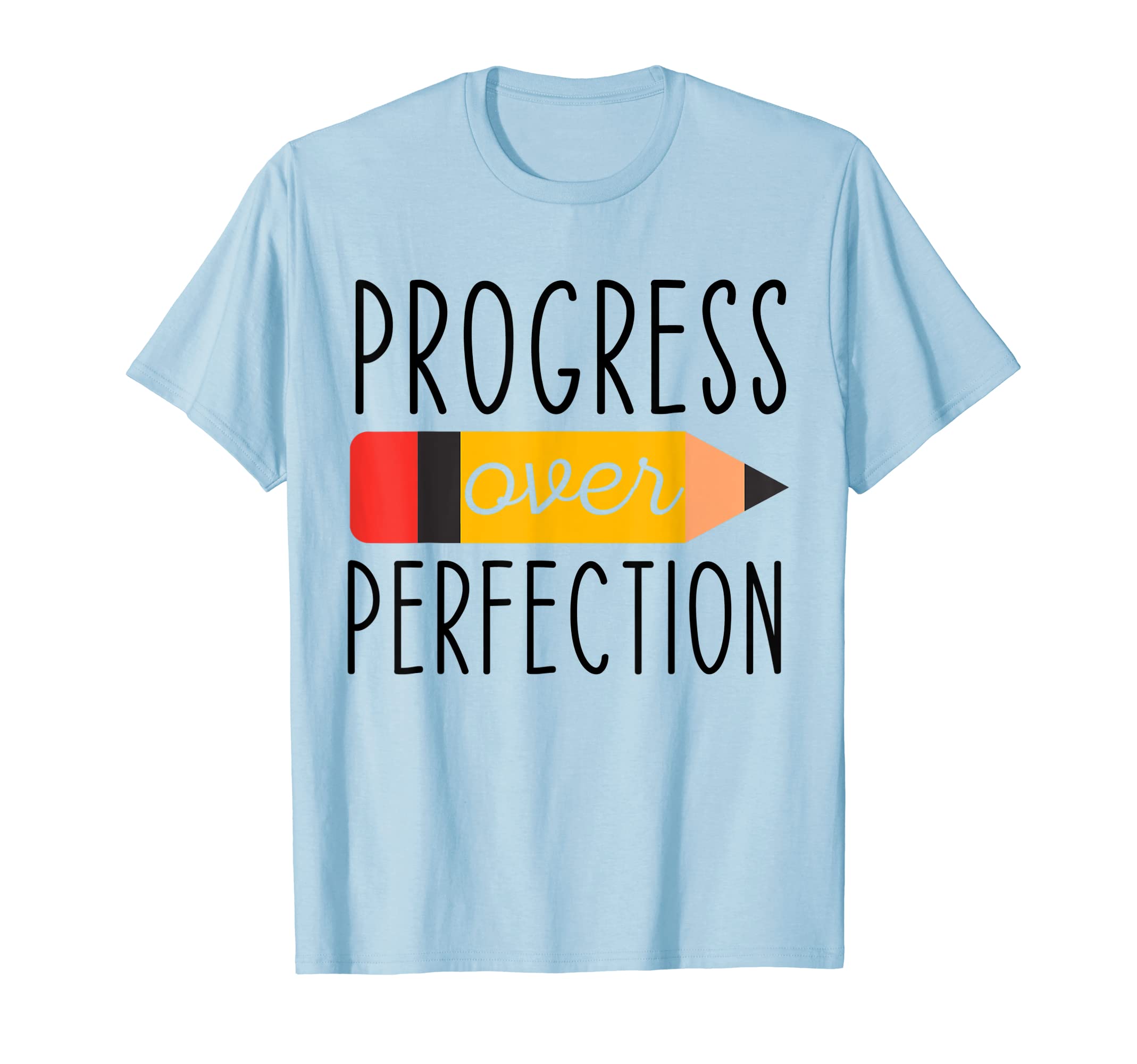 Progress Over Perfection Kindergarten T-Shirt - Unique Graphic Men Women - T-Shirt, Sweatshirt, Hoodie