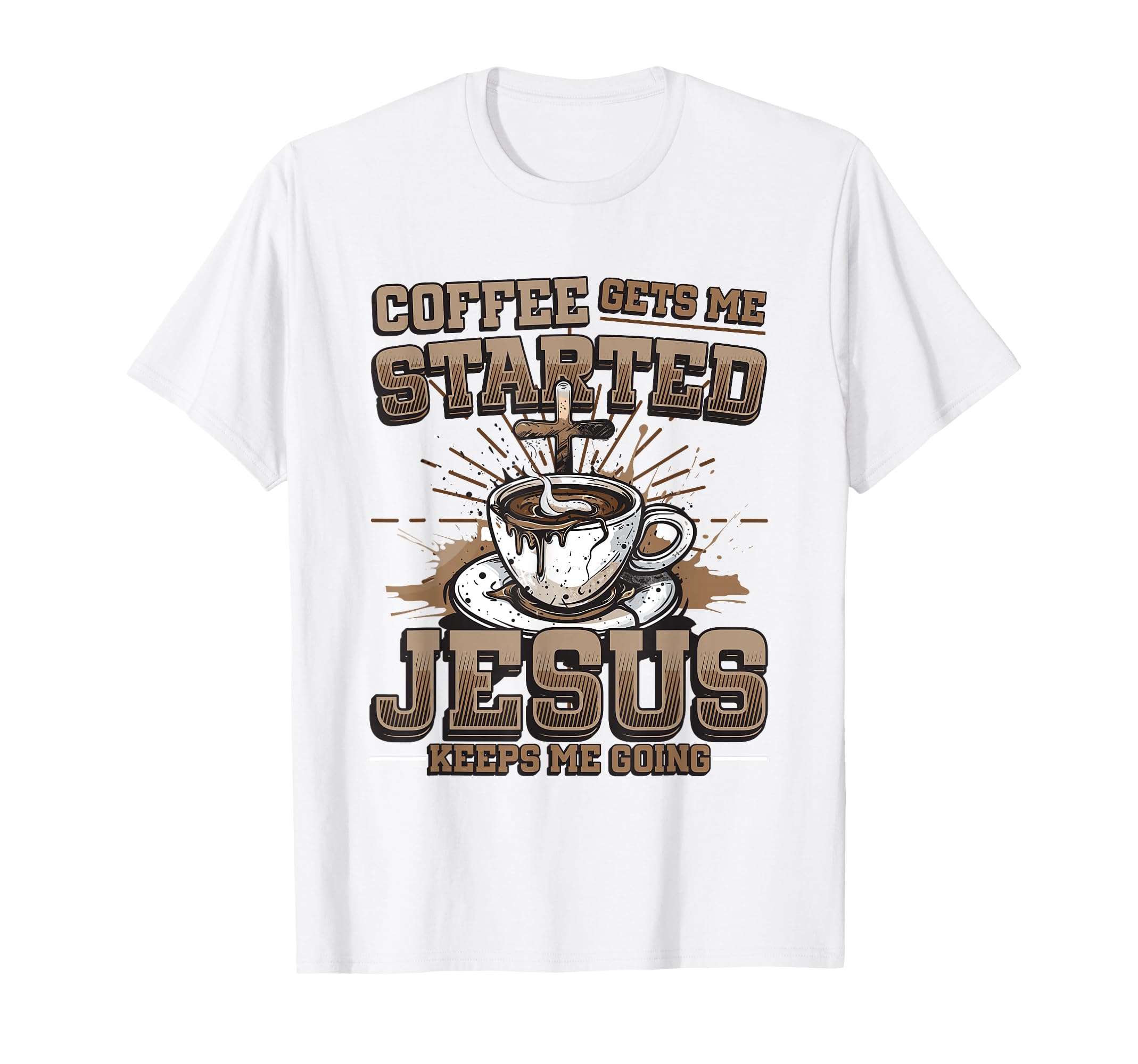 Coffee Gets Me Started Jesus Keeps T-Shirt - Minimalist Print for Adults - T-Shirt, Sweatshirt, Hoodie