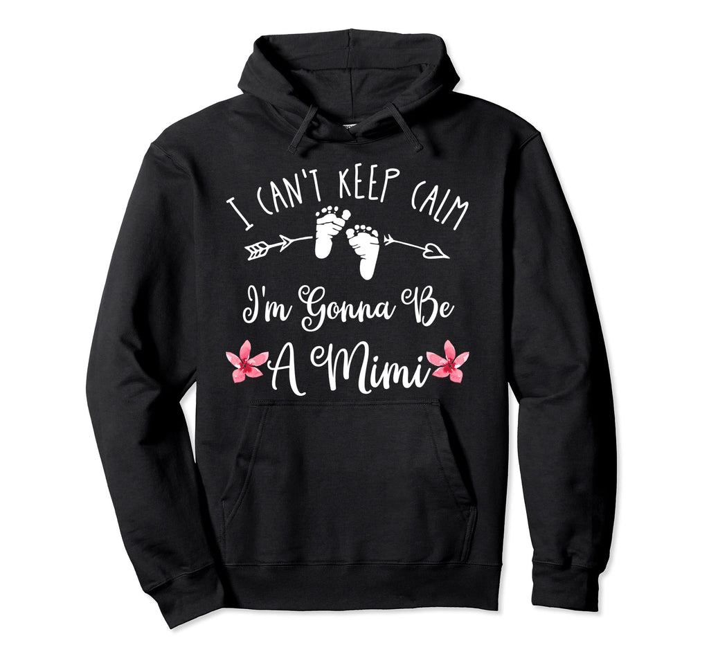 I Cant Keep Calm Im Gonna Be Mimi Hoodie - Aesthetic Graphic Unisex - T-Shirt, Sweatshirt, Hoodie