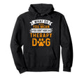 Service Dog Funny Therapy Dog Hoodie - Fun Novelty Design Men Women - T-Shirt, Sweatshirt, Hoodie