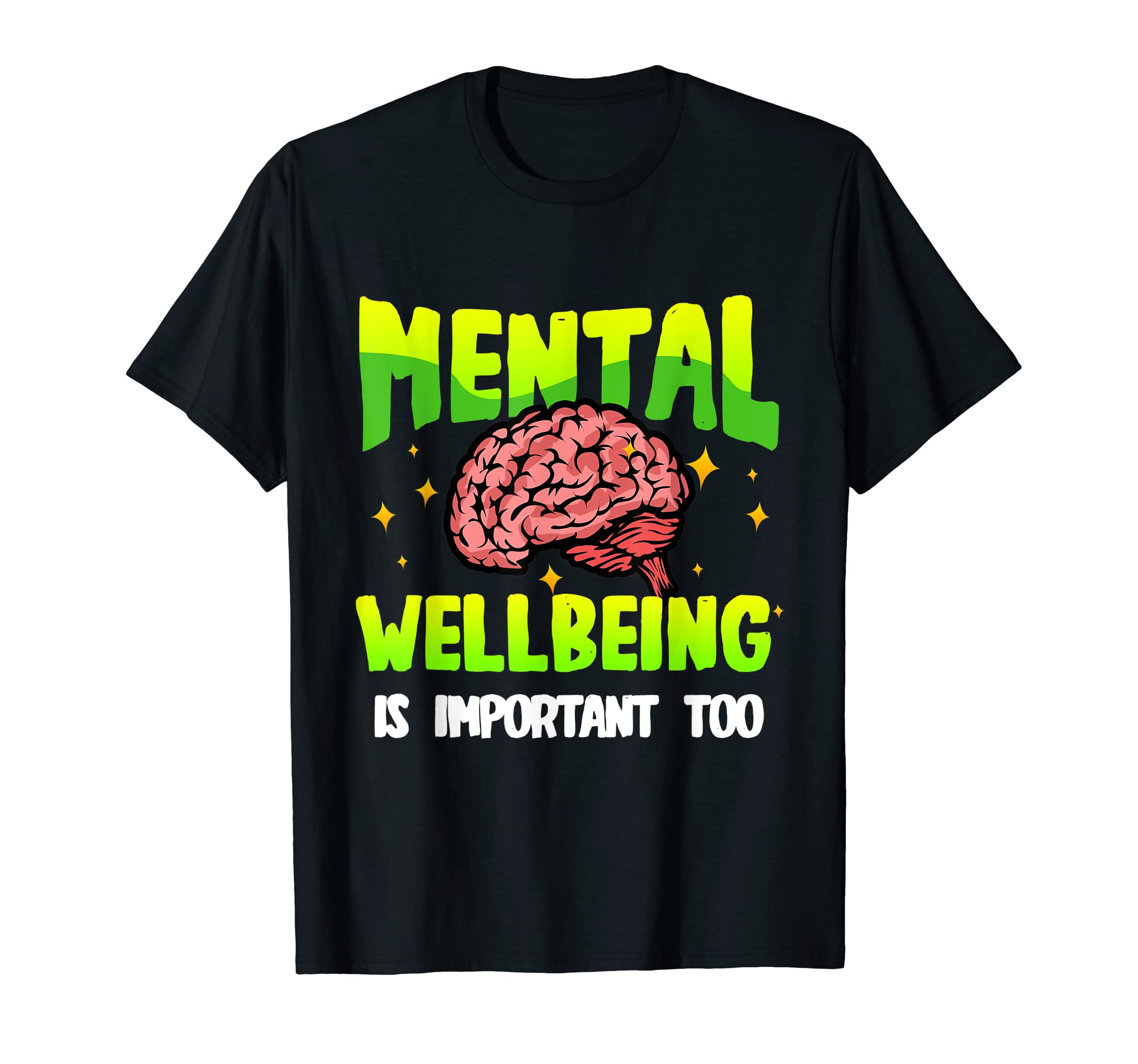 Mental Wellbeing Is Important Too T-Shirt - Novelty Apparel for Adults - T-Shirt, Sweatshirt, Hoodie