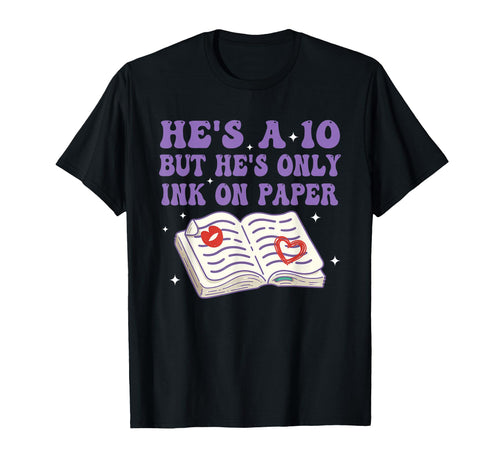 10 But Hes Only Ink Paper Funny Bookish T-Shirt - Graphic Print Men Women - T-Shirt, Sweatshirt, Hoodie