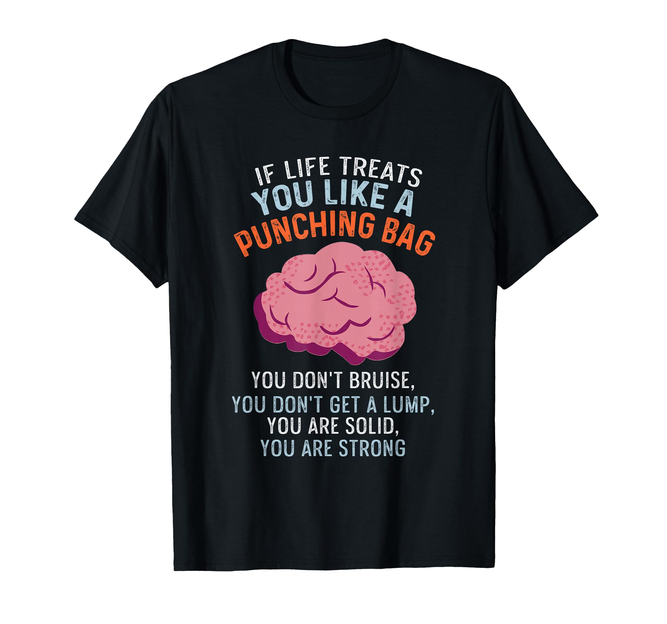 Brain You Are Strong Mental Health T-Shirt - Trendy Graphic for Adults - T-Shirt, Sweatshirt, Hoodie