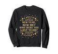 Happy New Me Year Funny Self Love Sweatshirt - Streetwear Style Unisex - T-Shirt, Sweatshirt, Hoodie