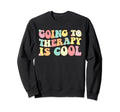 Going To Therapy Self Care Sweatshirt - Fun Novelty Design Men Women - T-Shirt, Sweatshirt, Hoodie