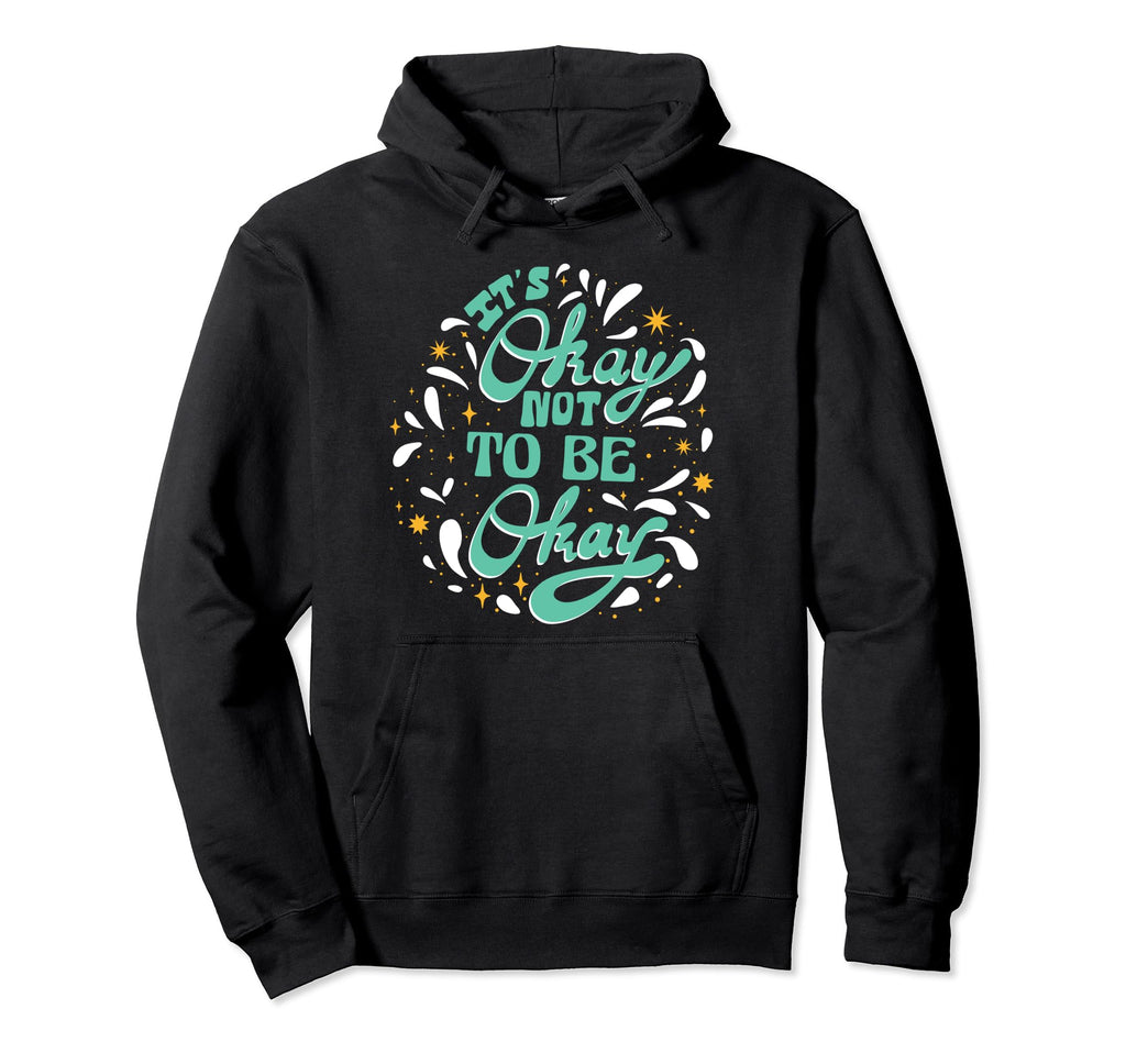 Its Okay To Not Be Okay Depression Hoodie - Aesthetic Graphic for Adults - T-Shirt, Sweatshirt, Hoodie