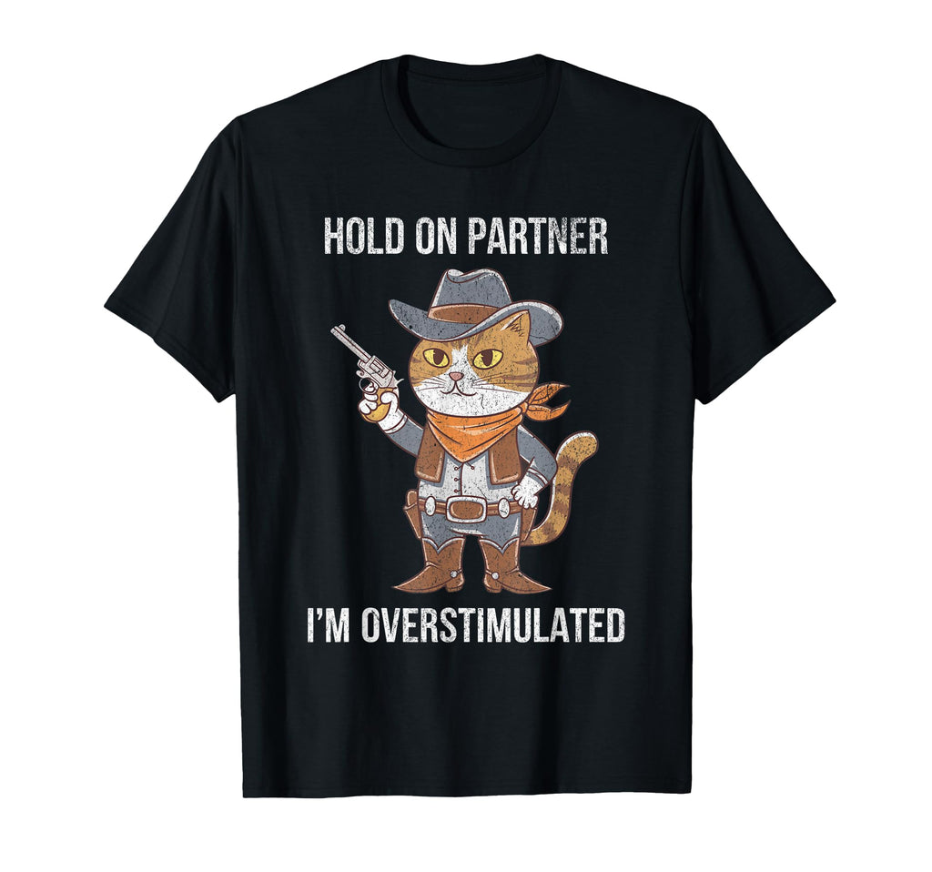Funny Hold Partner Im T-Shirt - Aesthetic Graphic for Adults - T-Shirt, Sweatshirt, Hoodie