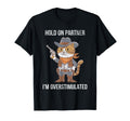 Funny Hold Partner Im T-Shirt - Aesthetic Graphic for Adults - T-Shirt, Sweatshirt, Hoodie