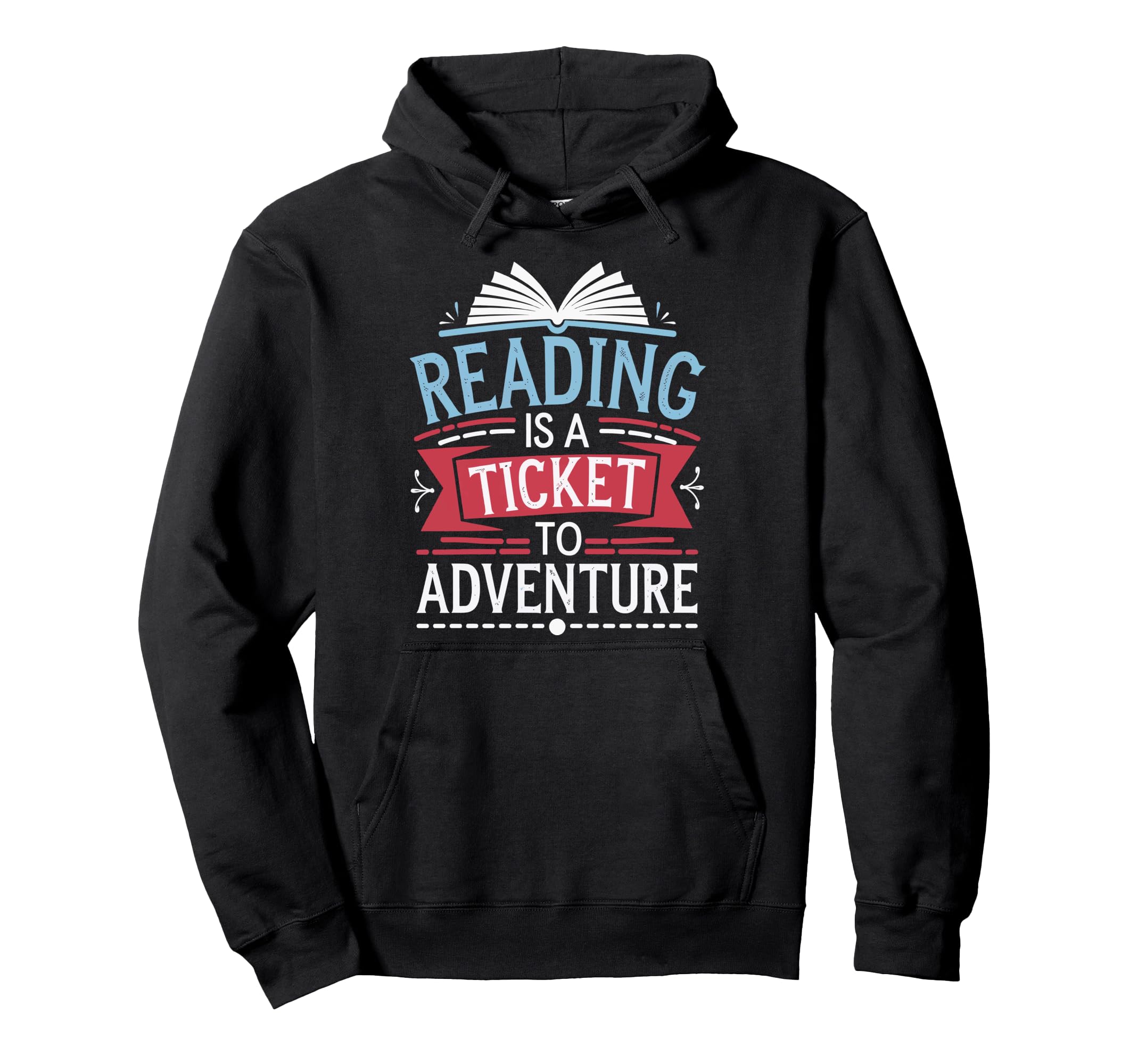 Reading Is Ticket To Adventure Hoodie - Unique Graphic for Adults - T-Shirt, Sweatshirt, Hoodie