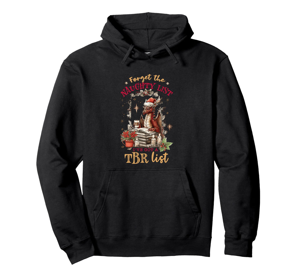 Forget Naughty List Ive Got Tbr List Hoodie - Aesthetic Graphic Men Women - T-Shirt, Sweatshirt, Hoodie
