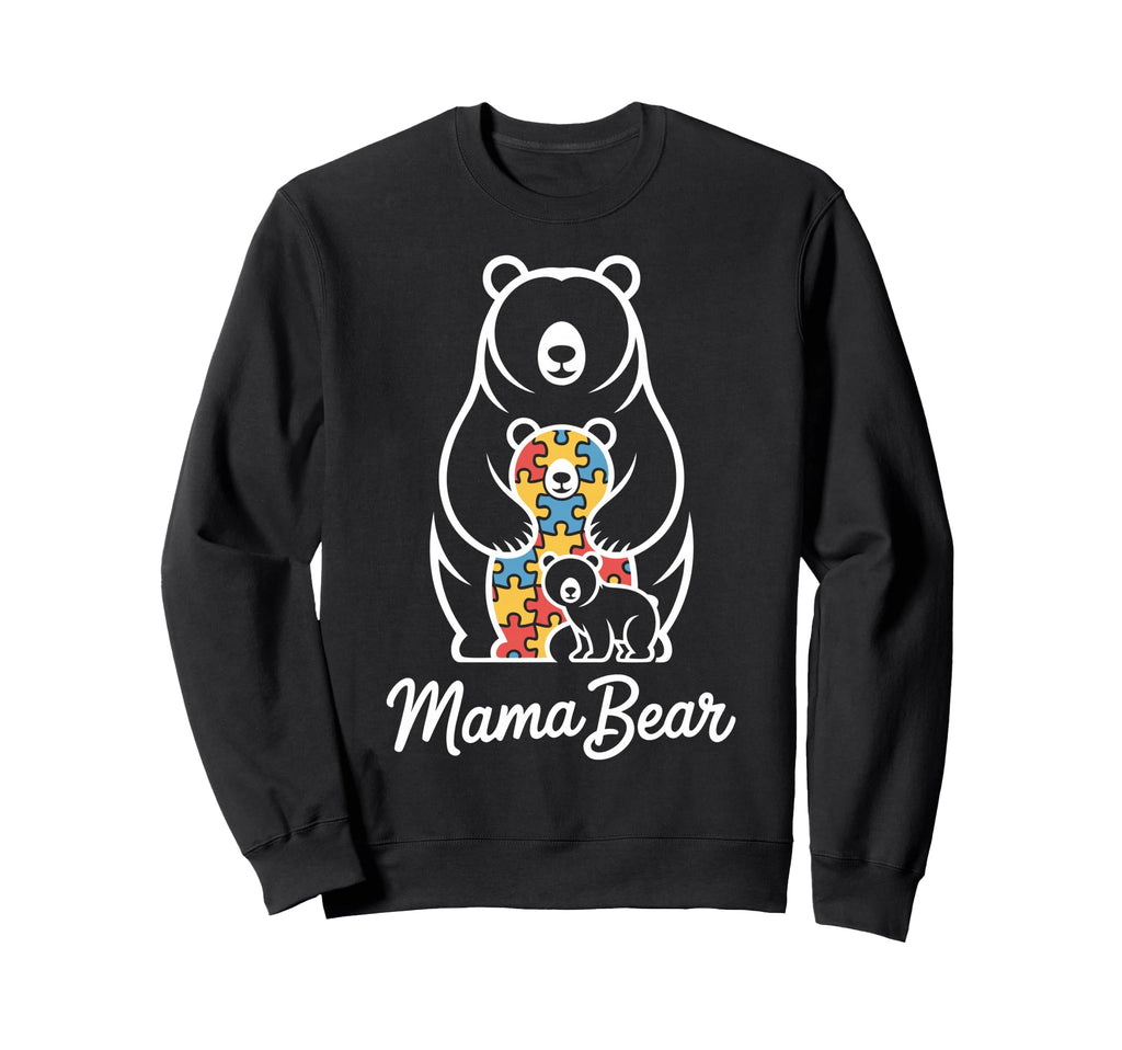 Autism Mom Mama Bear Autistic Child Sweatshirt - Novelty Apparel Unisex - T-Shirt, Sweatshirt, Hoodie