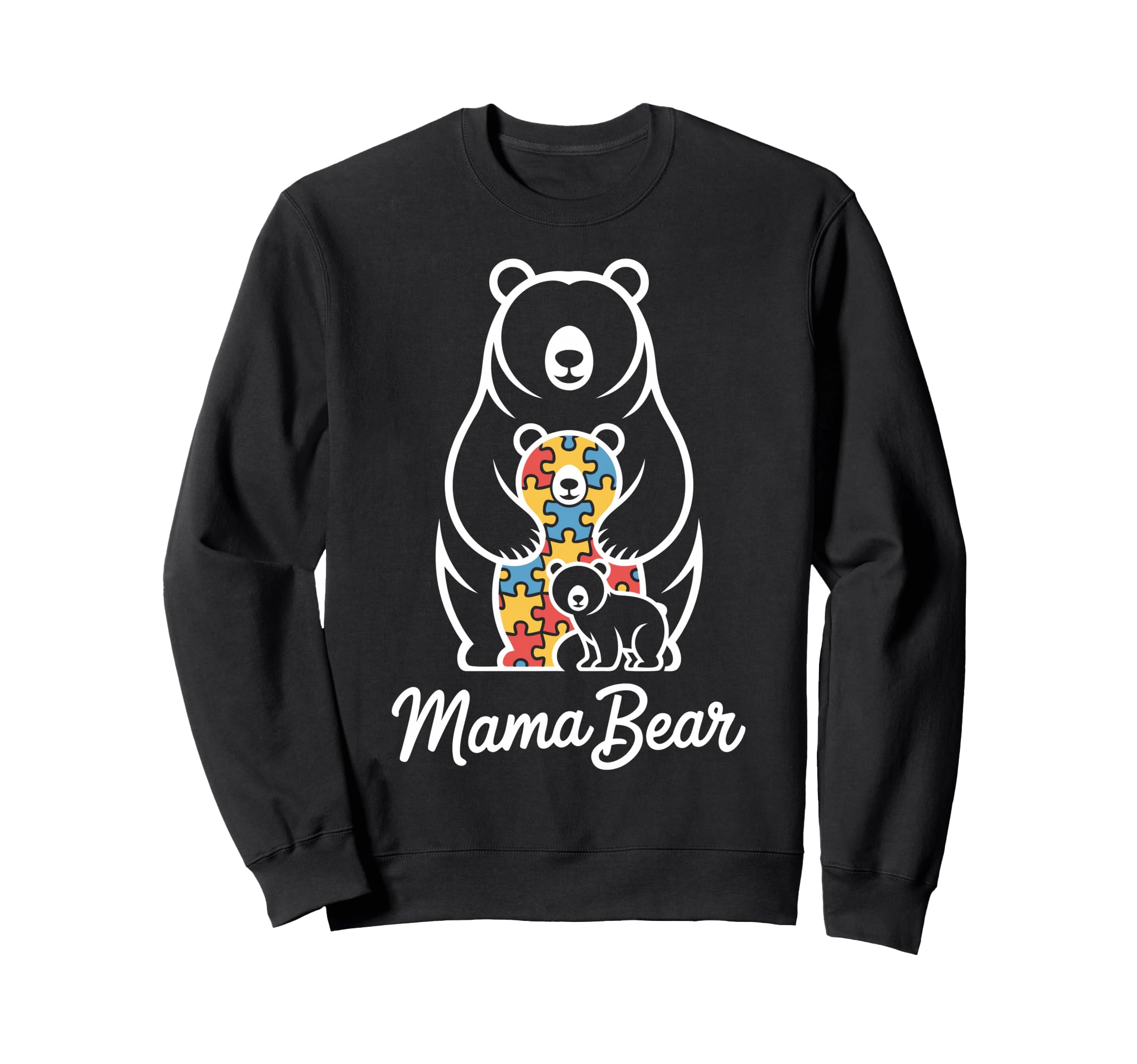 Autism Mom Mama Bear Autistic Child Sweatshirt - Novelty Apparel Unisex - T-Shirt, Sweatshirt, Hoodie