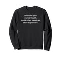 Funny Misanthrope Prioritize Sweatshirt - Fun Novelty Design Men Women - T-Shirt, Sweatshirt, Hoodie