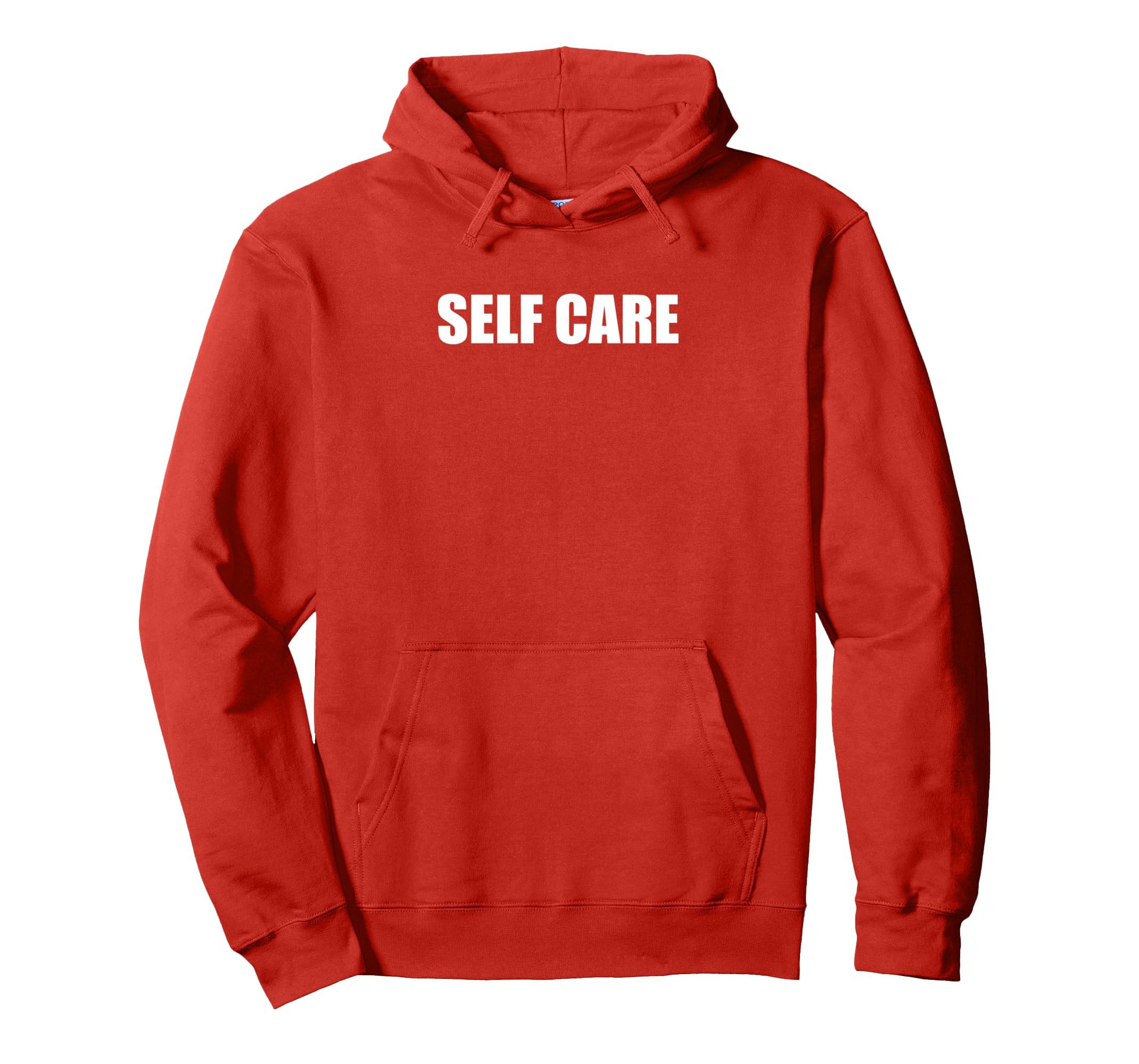 Self Care Hoodie - Streetwear Style for Adults - T-Shirt, Sweatshirt, Hoodie