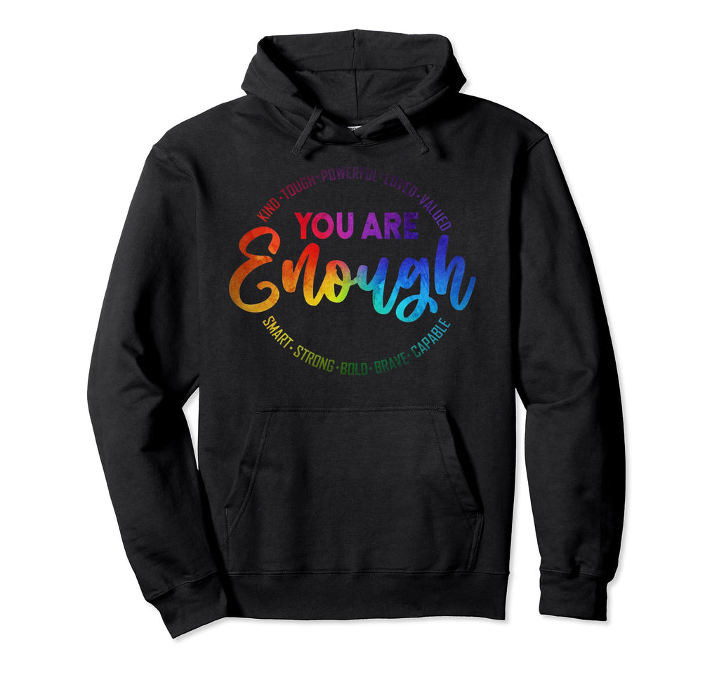 You Are Enough Kind Tough Powerful Loved Hoodie - Aesthetic Graphic Unisex - T-Shirt, Sweatshirt, Hoodie