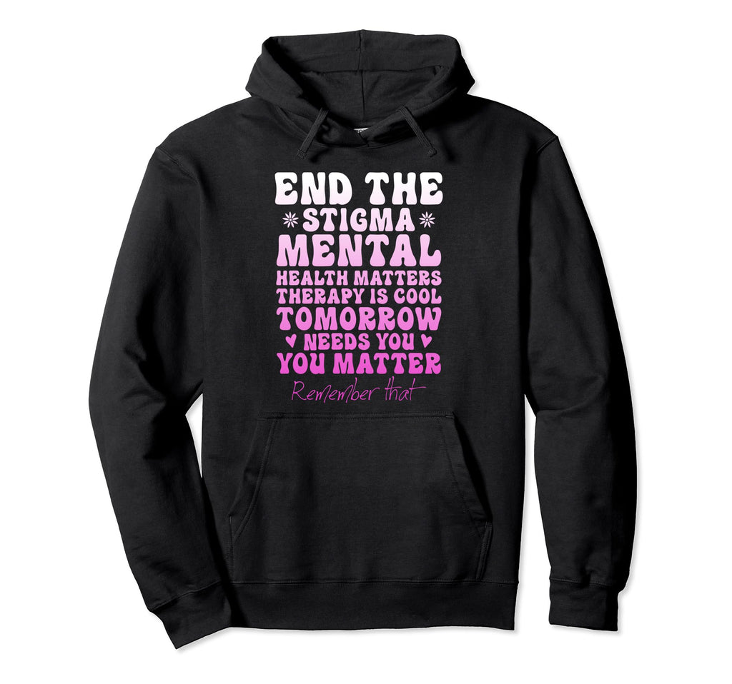 End Stigma Green Ribbon Mental Health Hoodie - Trendy Graphic Unisex - T-Shirt, Sweatshirt, Hoodie