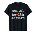 Support Mental Health Matters T-Shirt - Fun Novelty Design Men Women - T-Shirt, Sweatshirt, Hoodie