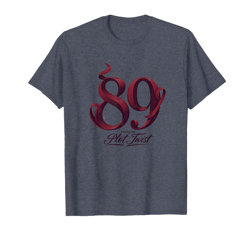 89Th Birthday Gift Living Plot Twist T-Shirt - Graphic Print for Adults - T-Shirt, Sweatshirt, Hoodie