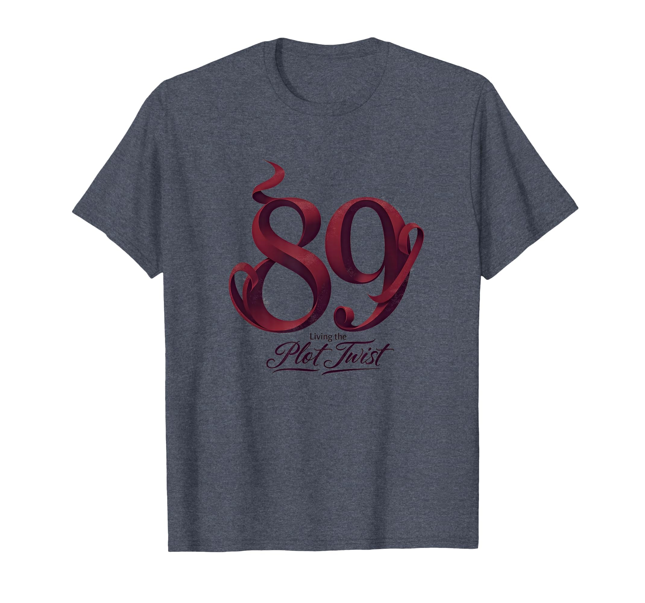89Th Birthday Gift Living Plot Twist T-Shirt - Graphic Print for Adults - T-Shirt, Sweatshirt, Hoodie