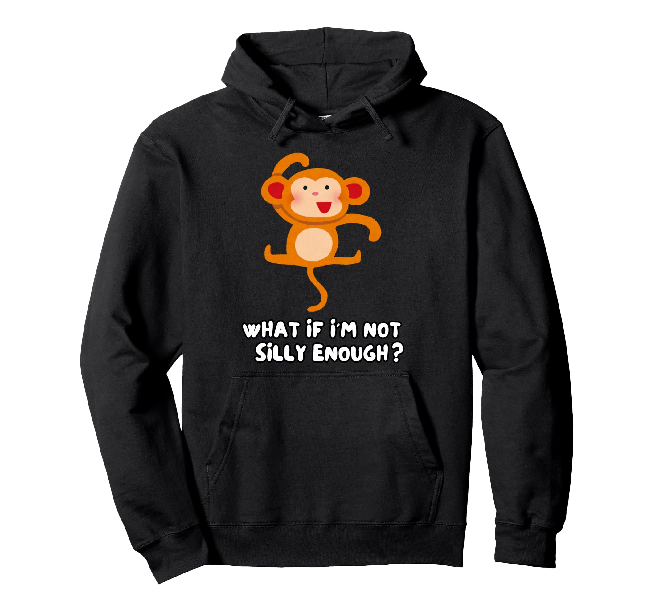What If Im Not Silly Enough Hoodie - Minimalist Print for Adults - T-Shirt, Sweatshirt, Hoodie